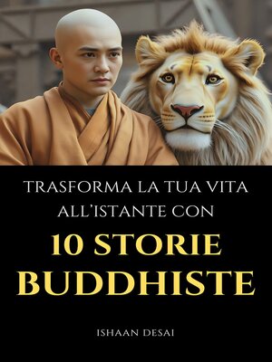 cover image of Trasforma La Tua Vita All'Istante Con 10 Storie Buddhiste